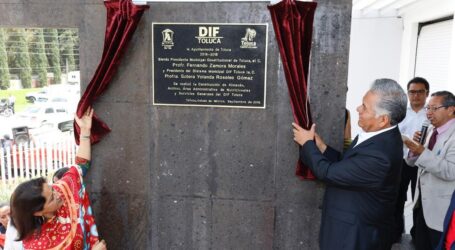 Inauguran en Toluca edificio del Sistema Municipal DIF permitirá atender mejor a la población