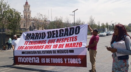 Con manifestación, protestan Morenistas por “candidatos impuestos” en Edomex