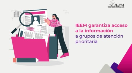 IEEM GARANTIZA ACCESO A LA INFORMACIÓN A GRUPOS DE ATENCIÓN PRIORITARIA
