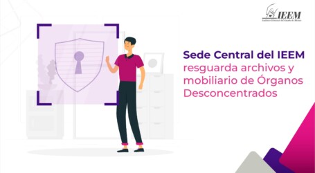 SEDE CENTRAL DEL IEEM RESGUARDA ARCHIVOS Y MOBILIARIO DE ÓRGANOS DESCONCENTRADOS
