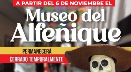 MUSEO DEL ALFEÑIQUE CIERRA TEMPORALMENTE PARA MEJORAR
