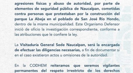 INVESTIGA CODHEM POSIBLES ABUSOS DE POLICÍAS DE NAUCALPAN