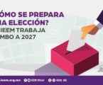 ¿CÓMO SE PREPARA UNA ELECCIÓN? EL IEEM TRABAJA RUMBO A 2027