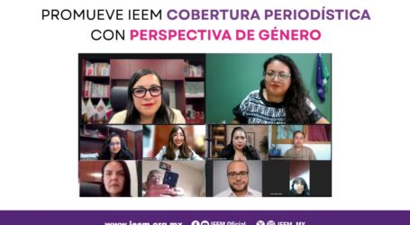 PROMUEVE IEEM COBERTURA PERIODÍSTICA CON PERSPECTIVA DE GÉNERO
